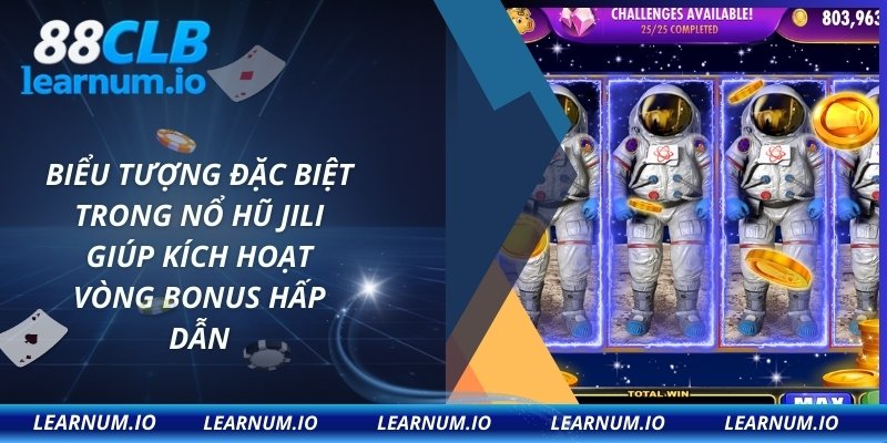 Biểu tượng đặc biệt trong nổ hũ Jili giúp kích hoạt vòng bonus hấp dẫn