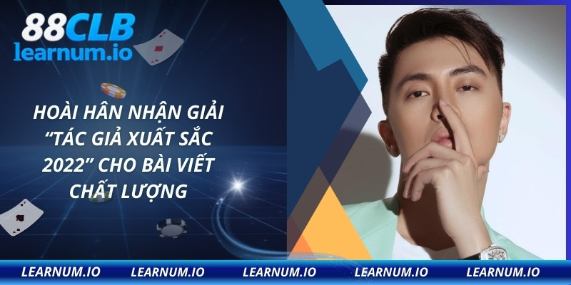 Hoài Hân nhận giải “Tác giả xuất sắc 2022” cho bài viết chất lượng