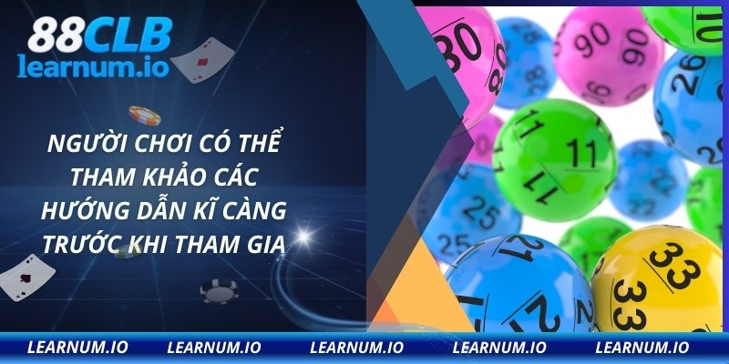 Người chơi có thể tham khảo các hướng dẫn kĩ càng trước khi tham gia