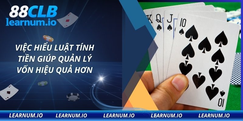 Việc hiểu luật tính tiền giúp quản lý vốn hiệu quả hơn